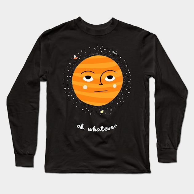 Oh whatever - Space Lover, Jupiter Long Sleeve T-Shirt by SpaceMonkeyLover